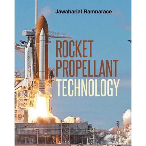 Rocket Propellant Technology Paperback, Page Publishing, Inc.