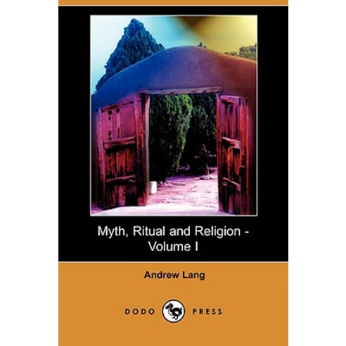 Myth Ritual and Religion - Volume I (Dodo Press) Paperback, Dodo Press