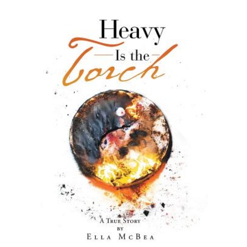 Heavy Is the Torch Hardcover, Balboa Press