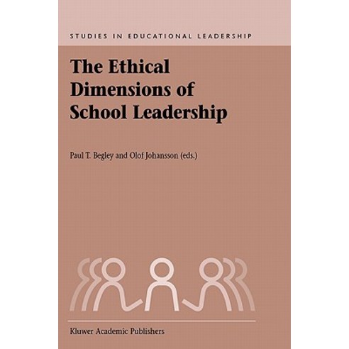 The Ethical Dimensions of School Leadership Paperback, Springer