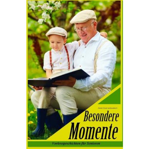 Besondere Momente: Vorlesegeschichten Fur Senioren Paperback, Createspace Independent Publishing Platform