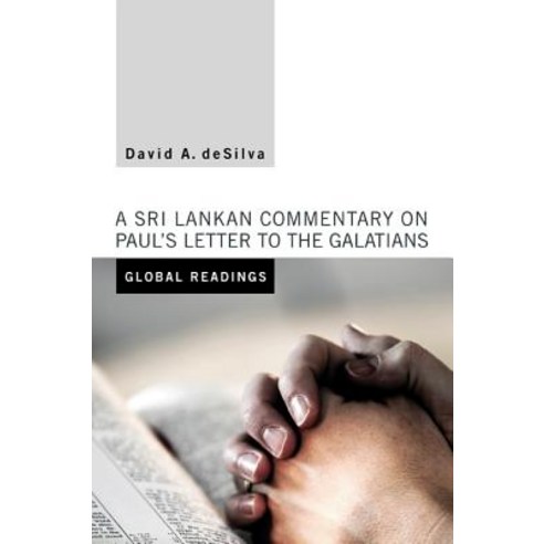 Global Readings: A Sri Lankan Commentary on Paul''s Letter to the Galatians Paperback, Cascade Books