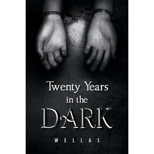 Twenty Years in the Dark Paperback, Xlibris Corporation