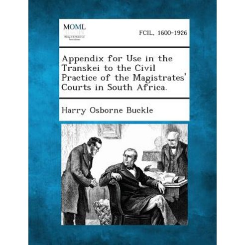 Appendix for Use in the Transkei to the Civil Practice of the Magistrates'' Courts in South Africa. Paperback, Gale, Making of Modern Law