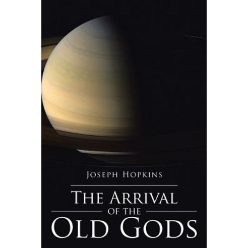 The Arrival of the Old Gods Paperback, Xlibris