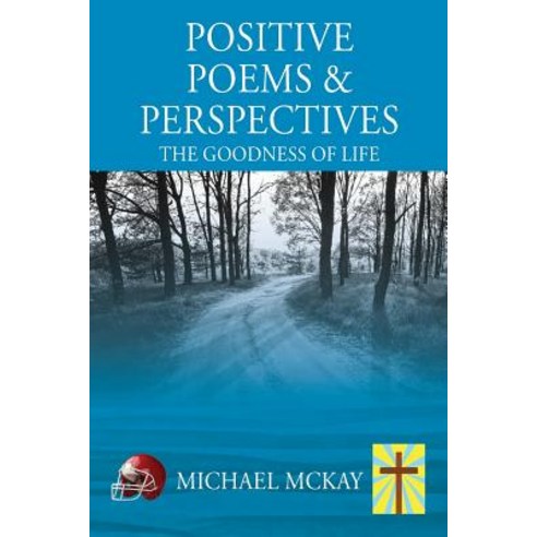 Positive Poems & Perspectives: The Goodness of Life Paperback, Outskirts Press