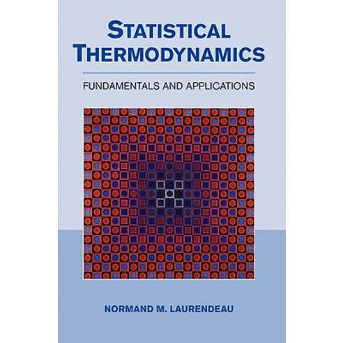 Statistical Thermodynamics: Fundamentals and Applications Hardcover, Cambridge University Press