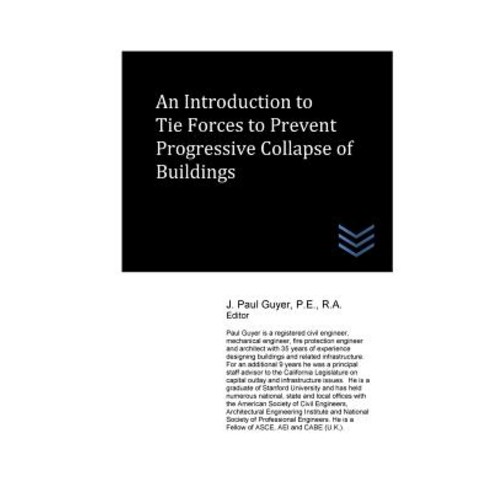 An Introduction to Tie Forces to Prevent Progressive Collapse of Buildings Paperback, Createspace Independent Publishing Platform