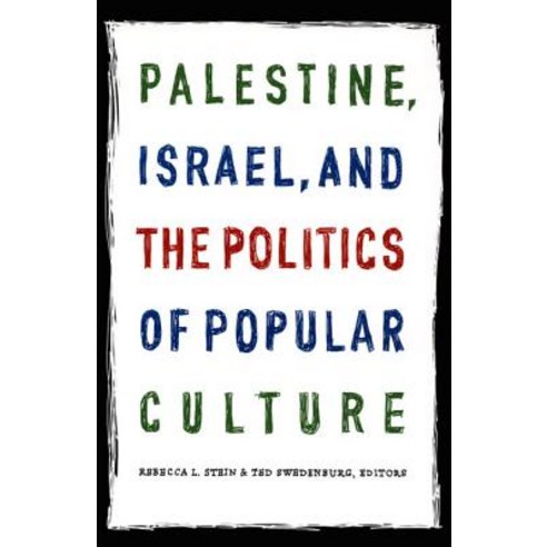 Palestine Israel and the Politics of Popular Culture Paperback, Duke University Press