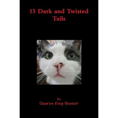 15 Dark and Twisted Tails Paperback, Lulu.com
