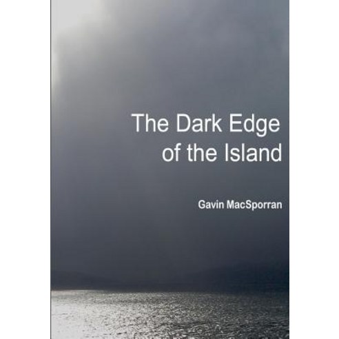 The Dark Edge of the Island Paperback, Lulu.com