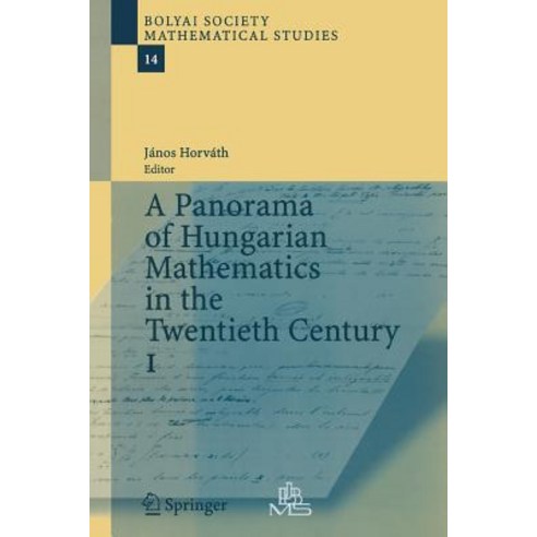 A Panorama of Hungarian Mathematics in the Twentieth Century I Paperback, Springer