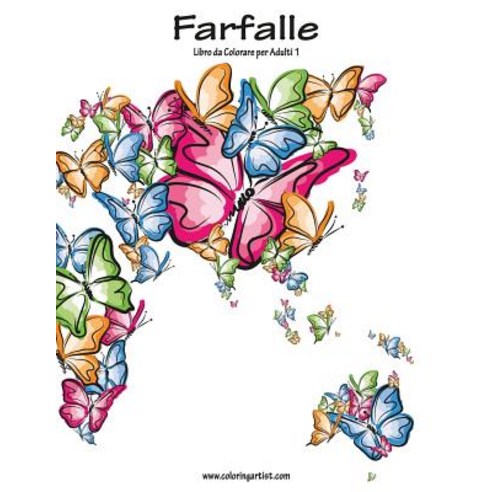 Farfalle Libro Da Colorare Per Adulti 1 Paperback, Createspace Independent Publishing Platform