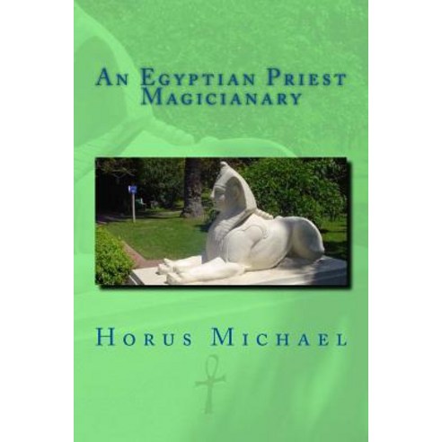 An Egyptian Priest Magicianary Paperback, Createspace Independent Publishing Platform