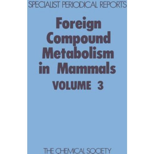 Foreign Compound Metabolism in Mammals: Volume 3 Hardcover, Royal Society of Chemistry