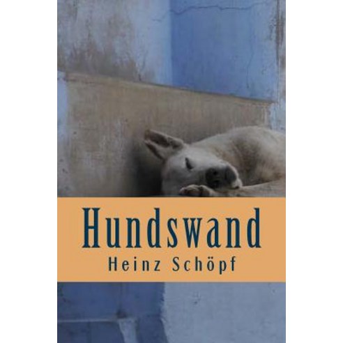 Hundswand: Roman Paperback, Createspace Independent Publishing Platform