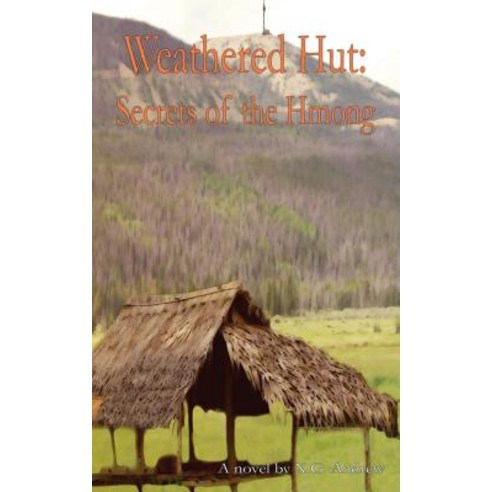 Weathered Hut: Secrets of the Hmong Paperback, Outskirts Press