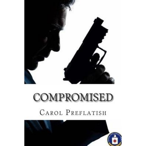Compromised: A Romantic Suspense Novel Paperback, Createspace Independent Publishing Platform