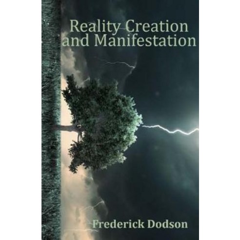 Reality Creation and Manifestation Paperback, Createspace Independent Publishing Platform