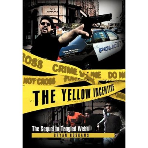 The Yellow Incentive: The Sequel to Tangled Webs Hardcover, Xlibris Corporation