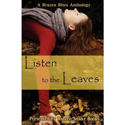 Listen to the Leaves Paperback, Brazen Snake Books
