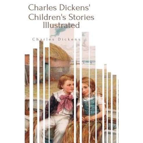 Charles Dickens'' Children''s Stories Paperback, Createspace Independent Publishing Platform