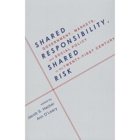 Shared Responsibility Shared Risk: Government Markets and Social Policy in the Twenty-First Century Paperback, Oxford University Press, USA