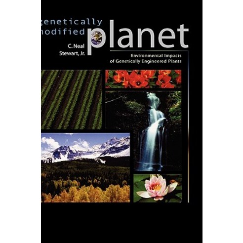 Genetically Modified Planet: Environmental Impacts of Genetically Engineered Plants Hardcover, Oxford University Press, USA