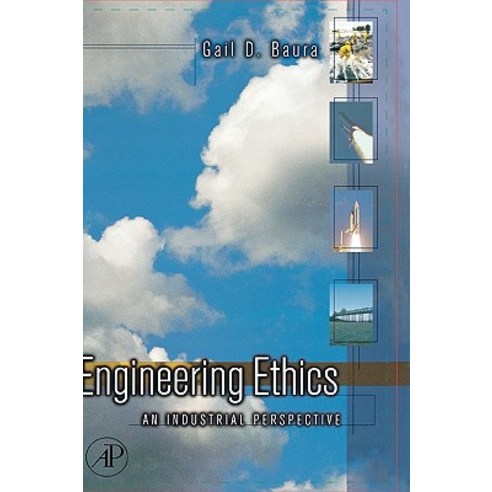 Engineering Ethics: An Industrial Perspective Hardcover, Academic Press