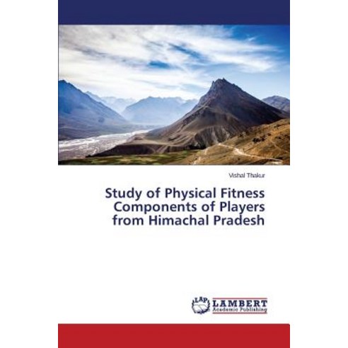 Study of Physical Fitness Components of Players from Himachal Pradesh Paperback, LAP Lambert Academic Publishing