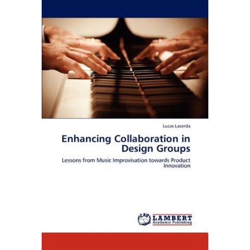 Enhancing Collaboration in Design Groups Paperback, LAP Lambert Academic Publishing