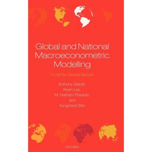 Global and National Macroeconometric Modelling: A Long-Run Structural Approach Hardcover, OUP Oxford