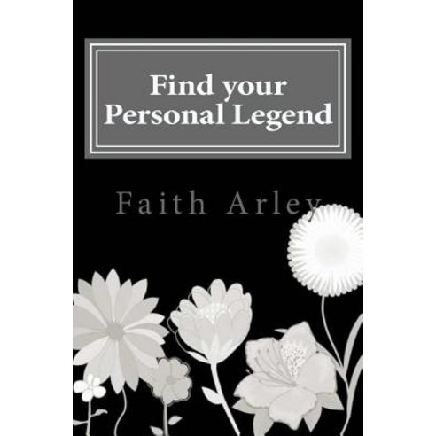 Find Your Personal Legend Paperback, Createspace Independent Publishing Platform