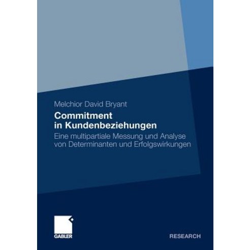 Commitment in Kundenbeziehungen: Eine Multipartiale Messung Und Analyse Von Determinanten Und Erfolgswirkungen Paperback, Gabler Verlag