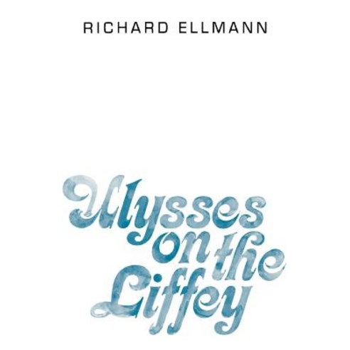 Ulysses on the Liffey Paperback, Oxford University Press, USA