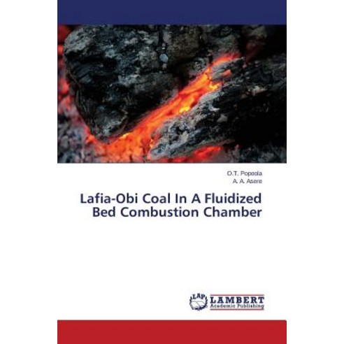 Lafia-Obi Coal in a Fluidized Bed Combustion Chamber Paperback, LAP Lambert Academic Publishing