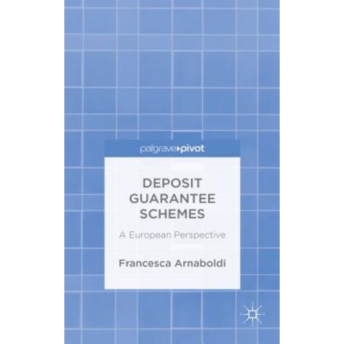 Deposit Guarantee Schemes: A European Perspective Hardcover, Palgrave Pivot