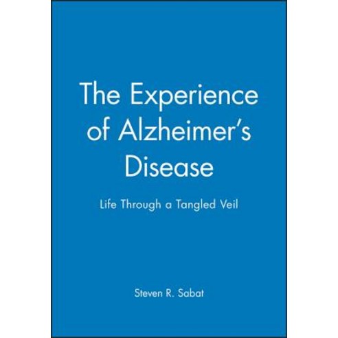 The Experience of Alzheimer''s Disease: Life Through a Tangled Web Paperback, Wiley-Blackwell