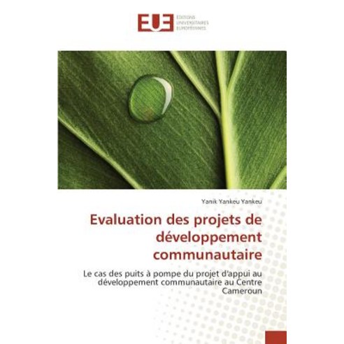 Evaluation Des Projets de Developpement Communautaire = Evaluation Des Projets de Da(c)Veloppement Communautaire Paperback, Univ Europeenne