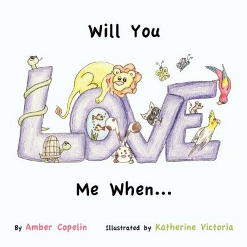 Will You Love Me When... Paperback, Createspace Independent Publishing Platform