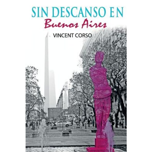 Sin Descanso En Buenos Aires Paperback, Createspace Independent Publishing Platform