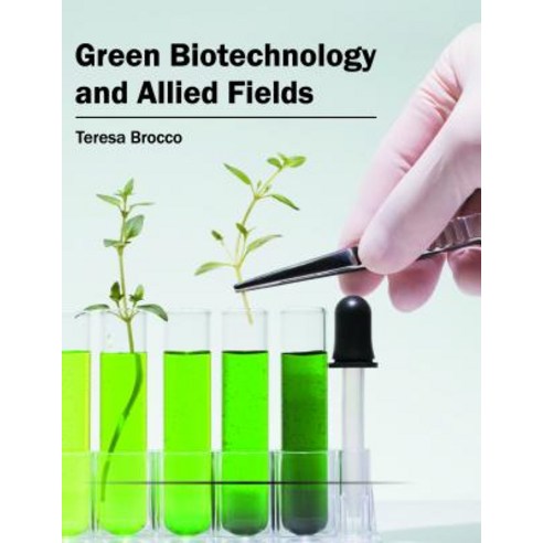Green Biotechnology and Allied Fields Hardcover, Syrawood Publishing House