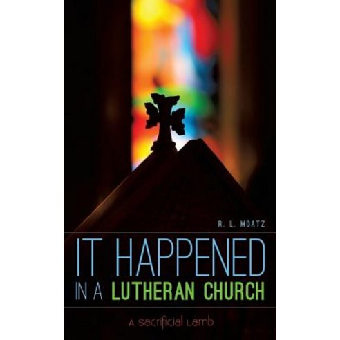 It Happened in a Lutheran Church Paperback, Xulon Press