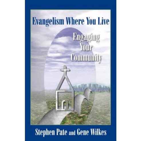 Evangelism Where You Live: Engaging Your Community Paperback, Chalice Press