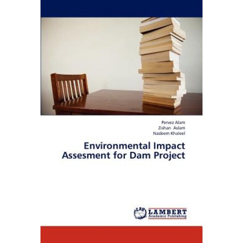 Environmental Impact Assesment for Dam Project Paperback, LAP Lambert Academic Publishing