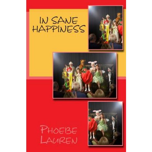 In Sane Happiness Paperback, Createspace Independent Publishing Platform
