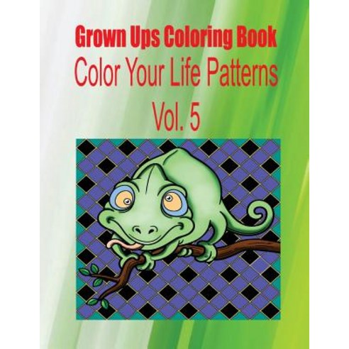 Grown Ups Coloring Book Color Your Life Patterns Vol. 5 Mandalas Paperback, Createspace Independent Publishing Platform