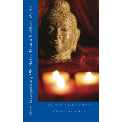 Notes from a Buddhist Mystic Paperback, Golden Eternity Publications