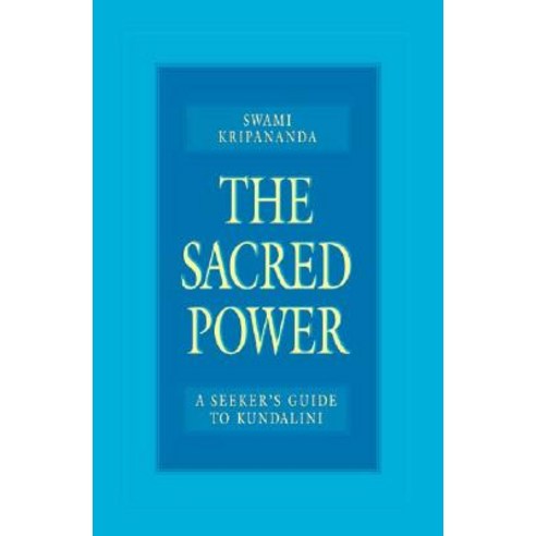 The Sacred Power: A Seeker''s Guide to Kundalini Paperback, Siddha Yoga Meditation Publications