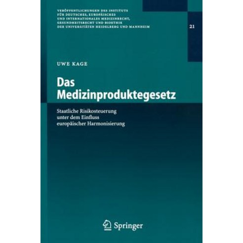 Das Medizinproduktegesetz: Staatliche Risikosteuerung Unter Dem Einfluss Europaischer Harmonisierung Paperback, Springer